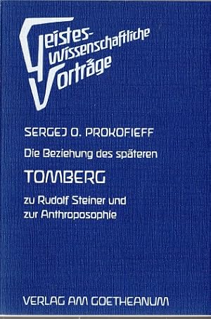 Die Beziehung des späteren Tomberg zu Rudolf Steiner und zur Anthroposophie. Sergej O. Prokofieff...