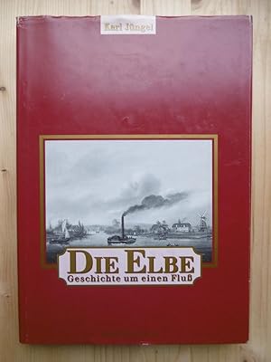 Bild des Verkufers fr Die Elbe. Geschichte um einen Flu. Mit 160 Bildern. zum Verkauf von Antiquariat Steinwedel