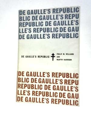 Bild des Verkufers fr De Gaulle's Republic zum Verkauf von World of Rare Books