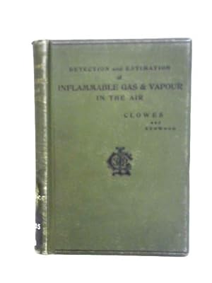 Seller image for The Detection and Measurement of Inflammable Gas and Vapour in the Air for sale by World of Rare Books