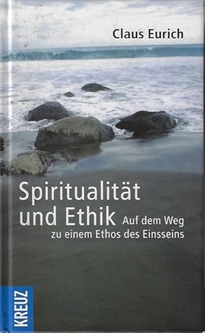 Bild des Verkufers fr Spiritualitt und Ethik : auf dem Weg zu einem Ethos des Einsseins. zum Verkauf von Versandantiquariat Sylvia Laue