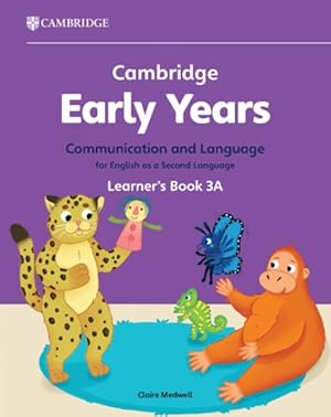 Seller image for Cambridge Early Years Communication and Language for English As a Second Language Learner's Book : Early Years International for sale by GreatBookPrices