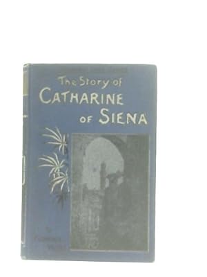 Immagine del venditore per The Story of Catharine of Siena venduto da World of Rare Books