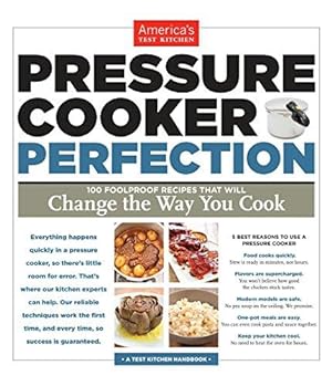 Bild des Verkufers fr Pressure Cooker Perfection: 100 Foolproof Recipes That Will Change the Way You Cook zum Verkauf von WeBuyBooks