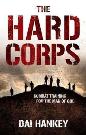 Bild des Verkufers fr The Hard Corps: Combat training for the man of God zum Verkauf von WeBuyBooks 2