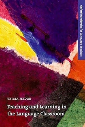 Imagen del vendedor de Teaching and Learning in the Language Classroom: A guide to current ideas about the theory and practice of English language teaching (Oxford Handbooks for Language Teachers) a la venta por WeBuyBooks