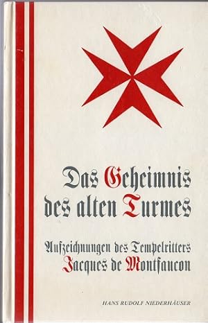 Image du vendeur pour Das Geheimnis des alten Turmes : Aufzeichn. d. Tempelritters Jacques de Montfaucon. mis en vente par Versandantiquariat Sylvia Laue