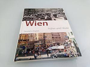 Image du vendeur pour Wien frher und heute [Deutsch, English] mis en vente par SIGA eG
