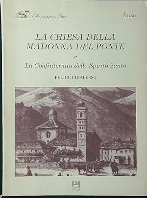 Bild des Verkufers fr La chiesa della Madonna del Ponte e la Confraternita dello Spirito Santo zum Verkauf von Librodifaccia