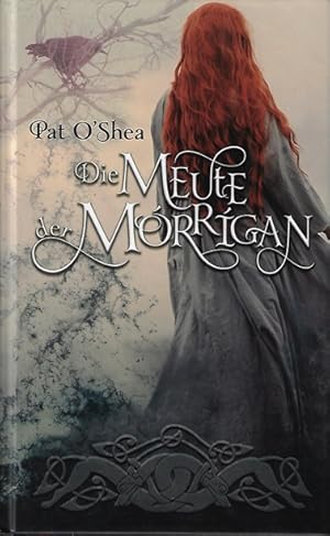 Seller image for Die Meute der Mrrigan. Pat O'Shea ; aus dem Englischen von Bettine Braun for sale by Versandantiquariat Sylvia Laue