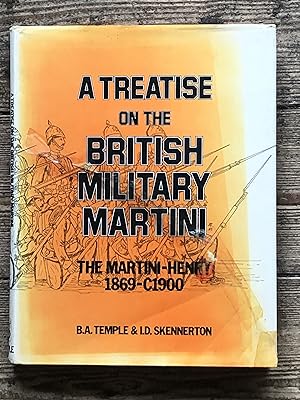A Treatise on the British Military Martini The Martini-Henry 1869-C1900