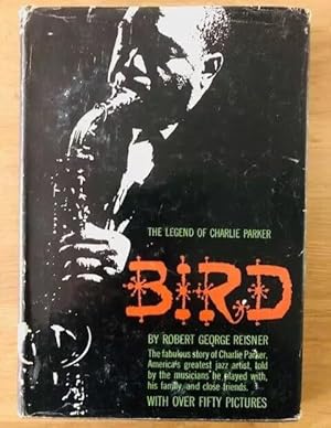 Imagen del vendedor de BIRD: THE LEGEND OF CHARLIE PARKER a la venta por Happyfish Books