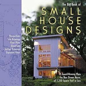 Bild des Verkufers fr Big Book of Small House Designs: 75 Award-Winning Plans for Your Dream House zum Verkauf von WeBuyBooks