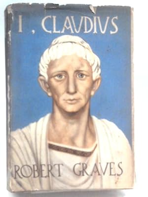 Imagen del vendedor de I , Claudius, from the Autobiography of Tiberius Claudius, Emperor of the Romans a la venta por World of Rare Books