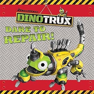 Imagen del vendedor de Dare to Repair! storybook (Dinotrux) a la venta por WeBuyBooks 2