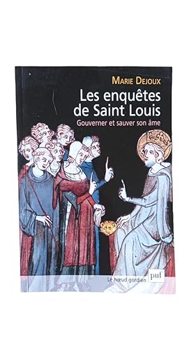 Seller image for Les enqutes de saint Louis : gouverner et sauver son me / Marie Dejoux for sale by Librairie Douin