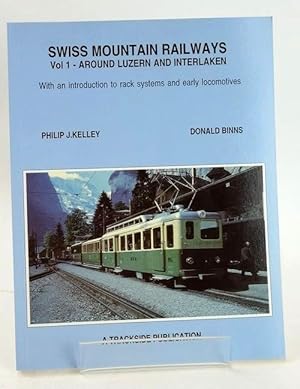 Imagen del vendedor de SWISS MOUNTAIN RAILWAYS VOL 1 - AROUND LUZERN AND INTERLAKEN a la venta por Stella & Rose's Books, PBFA