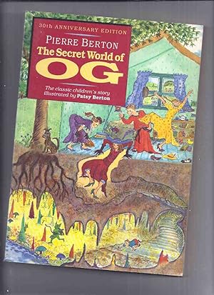 The Secret World of Og ---by Pierre Berton -a SIGNED Copy ( 30th Anniversary Edition )