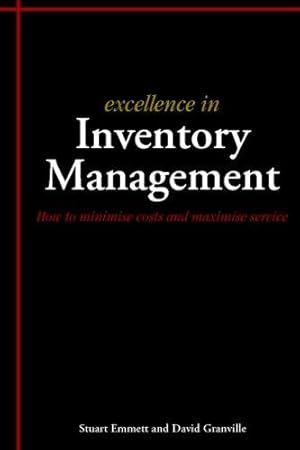 Imagen del vendedor de Excellence In Inventory Management: How To Minimise Costs And Maximise Service a la venta por WeBuyBooks