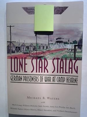 Seller image for Lone Star Stalag: German Prisoners of War at Camp Hearne. for sale by ANTIQUARIAT FRDEBUCH Inh.Michael Simon