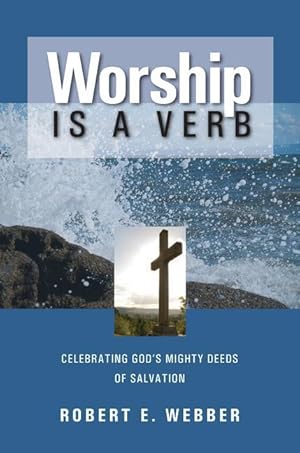 Bild des Verkufers fr Worship is a Verb: Eight Principles for Transforming Worship zum Verkauf von moluna