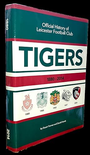 Bild des Verkufers fr Tigers 1880-2014: Official History of Leicester Football Club zum Verkauf von Pastsport