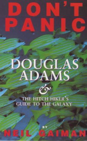 Seller image for Don't Panic: Douglas Adams and the "Hitch-hiker's Guide to the Galaxy": Douglas Adams and the "Hitch-hiker's Guide to the Galaxy" for sale by WeBuyBooks