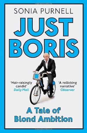 Imagen del vendedor de Just Boris: A Tale of Blond Ambition - A Biography of Boris Johnson a la venta por WeBuyBooks