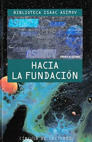 Imagen del vendedor de HACIA LA FUNDACIN (TAPA DURA) a la venta por Libro Inmortal - Libros&Co. Librera Low Cost