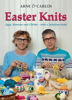 Seller image for Arne & Carlos Easter Knits: Eggs, Bunnies and Chicks    with a Fabulous Twist for sale by WeBuyBooks