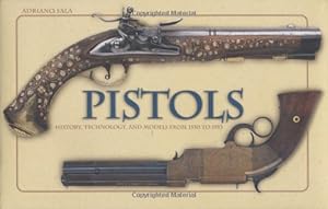 Seller image for Pistols: History, Technology, And Models From 1550-1913. for sale by Wissenschaftl. Antiquariat Th. Haker e.K