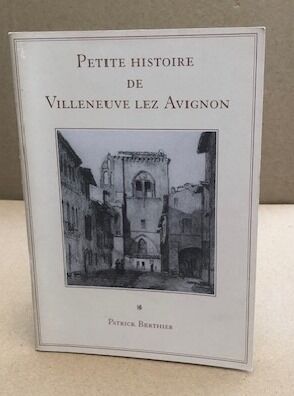 Petite histoire de villeneuve lez avignon