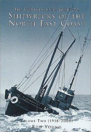 Immagine del venditore per The Comprehensive Guide to Shipwrecks of the North East Coast: Volume Two (1918-2000) venduto da WeBuyBooks