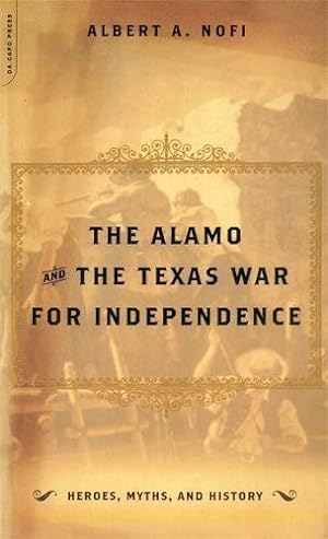 Bild des Verkufers fr The Alamo and The Texas War for Independence (Heroes, Myths and History) zum Verkauf von WeBuyBooks