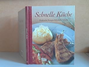 Schnelle Küche. Praktische Rezepte Schritt für Schritt