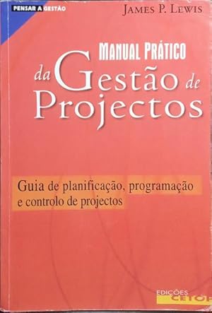 MANUAL PRÁTICO DA GESTÃO DE PROJECTOS.