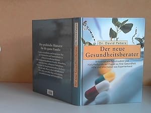 Der neue Gesundheitsberater. Antworten aus Schulmedizin und Naturheilkunde auf Fragen zu Ihrer Ge...