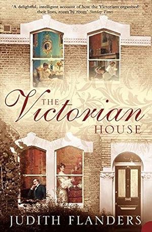 Immagine del venditore per The Victorian House: Domestic Life from Childbirth to Deathbed venduto da WeBuyBooks
