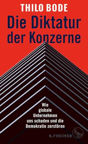 Seller image for Die Diktatur der Konzerne: Wie globale Unternehmen uns schaden und die Demokratie zerstren for sale by Modernes Antiquariat - bodo e.V.