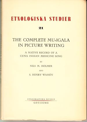 Bild des Verkufers fr The Complete Mu-Igala in Picture writing. A Native Record of a Cuna Indian Medicine Song. By Nils M. Holmer and S. Henry Wassn. zum Verkauf von Centralantikvariatet