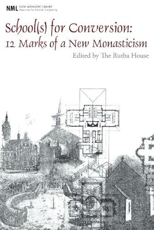 Bild des Verkufers fr School(s) for Conversion: 12 Marks of a New Monasticism (New Monastic Library: Resources for Radical Discipleship) zum Verkauf von WeBuyBooks