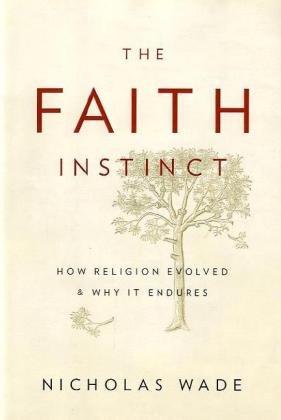 Bild des Verkufers fr The Faith Instinct: How Religion Evolved and Why It Endures zum Verkauf von WeBuyBooks 2