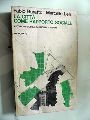 LA CITTA' COME RAPPORTO SOCIALE ABITAZIONE E IDEOLOGIA URBANA A PESARO