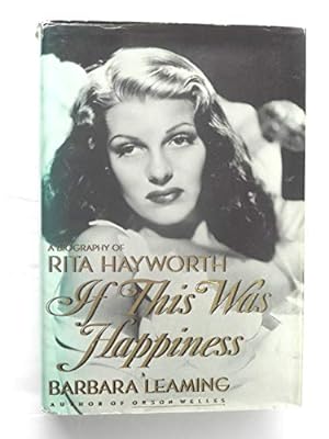 Immagine del venditore per If This Was Happiness;the Biography of Rita Hayworth venduto da WeBuyBooks