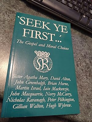 Immagine del venditore per Seek Ye First.: The Gospel and Moral Choices venduto da SGOIS