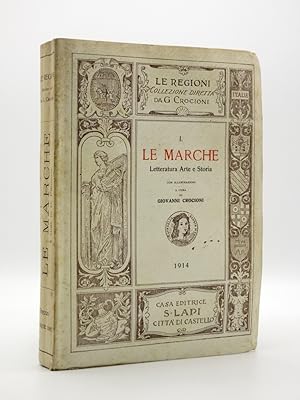 Le Marche. Letteratura Arte e Storia [SIGNED]