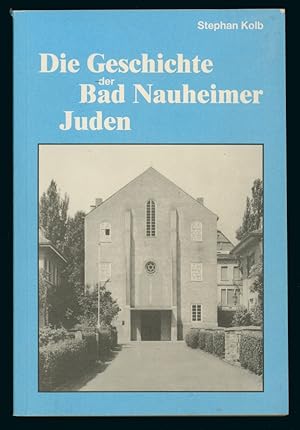 Immagine del venditore per Die Geschichte der Bad Nauheimer Juden. Eine gescheiterte Assimilation. Hrsg. vom Magistrat der Stadt Bad Nauheim. venduto da Antiquariat Neue Kritik