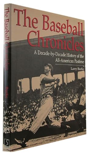 Seller image for THE BASEBALL CHRONICLES: A Decade-by-Decade History of the All-American Pastime for sale by Kay Craddock - Antiquarian Bookseller