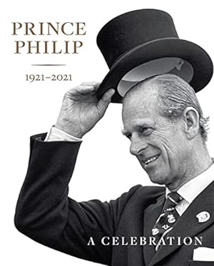 Seller image for Prince Philip 1921-2021: A Celebration for sale by WeBuyBooks
