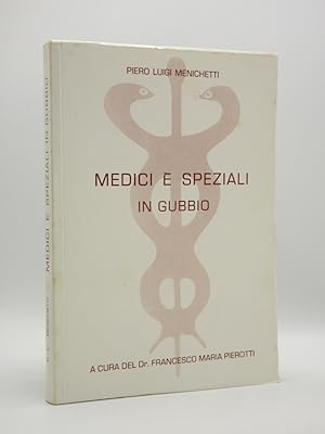 Medici e Speziali in Gubbio [SIGNED]